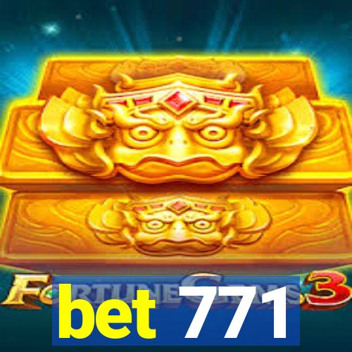 bet 771